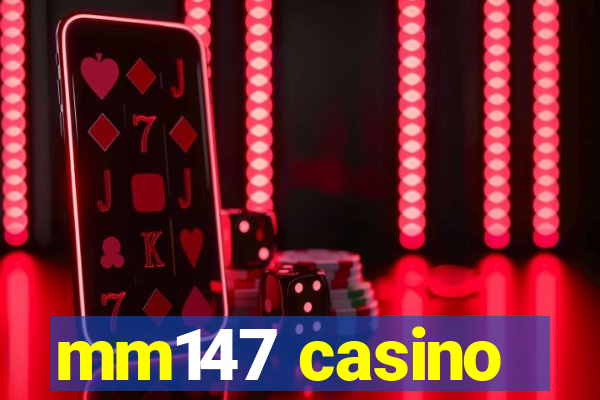 mm147 casino